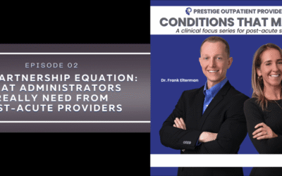 The Partnership Equation: What Administrators Really Need from Post-Acute Providers